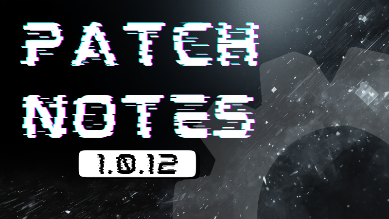 Patch Notes 1.0.12